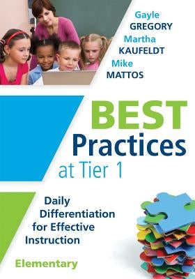 Best Practices at Tier 1 [Elementary]: Daily Differentiation for Effective Instruction, Elementary Paperback Solution Tree