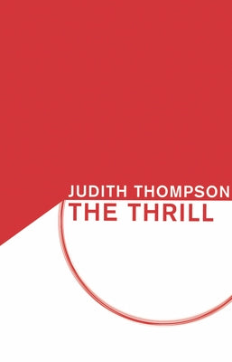 The Thrill by Thompson, Judith