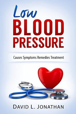 Low Blood Pressure - Silent Killer by Jonathan, David L.