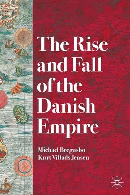 The Rise and Fall of the Danish Empire Paperback Palgrave MacMillan