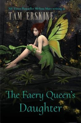 The Faery Queen's Daughter by Marr, Melissa