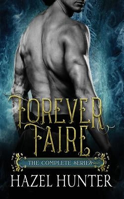 Forever Faire - The Complete Series Box Set: A Fae Fantasy Romance Series Paperback Hazel Hunter