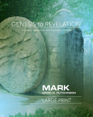 Genesis to Revelation: Mark Participant Book: A Comprehensive Verse-By-Verse Exploration of the Bible Paperback Abingdon Press