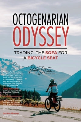 Octogenarian Odyssey: Trading the Sofa for a Bicycle Seat Paperback Authors' Tranquility Press