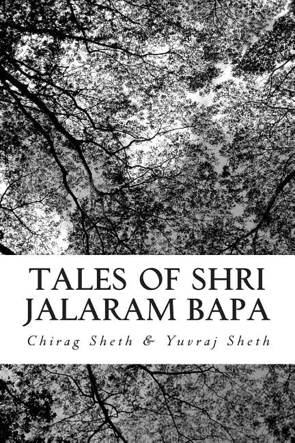Tales of Shri Jalaram Bapa: : Jalaram Bapa ni Katha. True life tales of Shri Jalaram Bapa. These are real life short stories of Shri Jalaram Bapa. Paperback Createspace Independent Publishing Platform