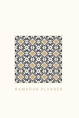 Ramadan Planner: Square: Focus on spiritual, physical and mental health by Ismail, Reyhana