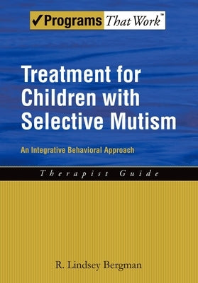 Treatment for Children with Selective Mutism: An Integrative Behavioral Approach Paperback Oxford University Press, USA