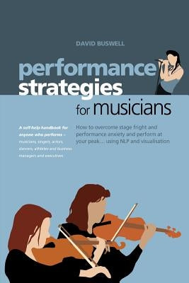 Performance Strategies for Musicians Paperback MX Publishing