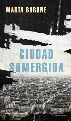 Ciudad Sumergida / Submerged City by Barone, Marta