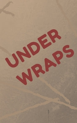 Under Wraps: Password Keeper Paperback Independently Published