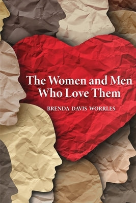 The Women and Men Who Love Them by Worrles, Brenda Davis