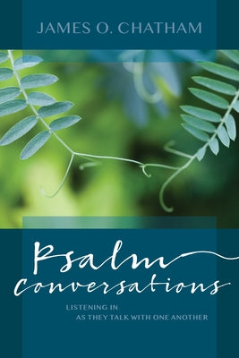 Psalm Conversations: Listening in as They Talk with One Another Paperback Liturgical Press
