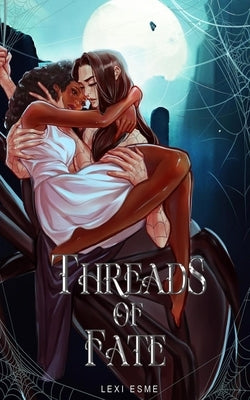 Threads of Fate by Esme, Lexi