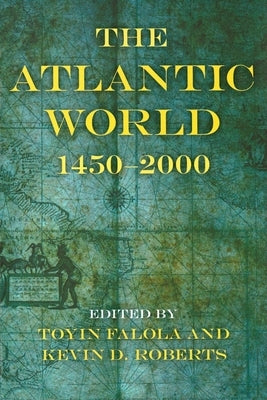 The Atlantic World: 1450a 2000 Paperback Indiana University Press