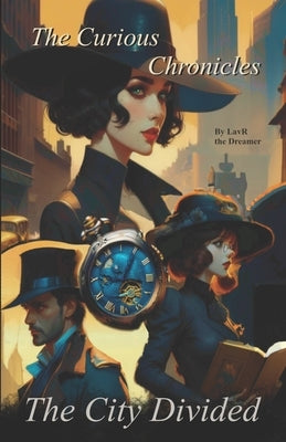 The Curious Chronicles: The City Divided Paperback Independently Published