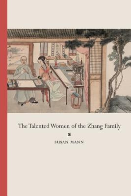 The Talented Women of the Zhang Family Paperback University of California Press