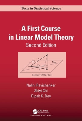 A First Course in Linear Model Theory by Ravishanker, Nalini