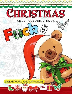 Christmas adults Coloring Book Vol.2: Swear word and Mandala 18+ by Adult Coloring Books