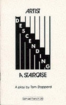 Artist Descending a Staircase - A Play by Stoppard, Tom