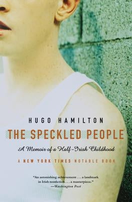 The Speckled People: A Memoir of a Half-Irish Childhood by Hamilton, Hugo