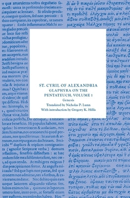 Glaphyra on the Pentateuch, Volume 1: Genesis Paperback Catholic University of America Press