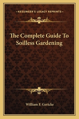 The Complete Guide To Soilless Gardening Paperback Kessinger Publishing
