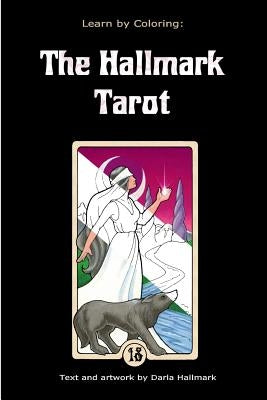 Learn by Coloring: The Hallmark Tarot by Hallmark, Darla