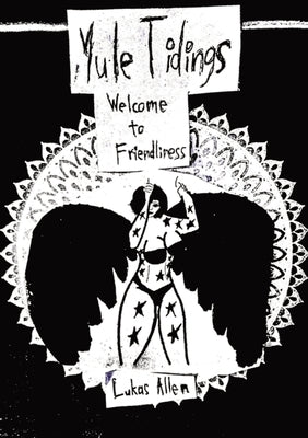 Welcome to Friendliness: Yule Tidings Paperback Lukas Allen