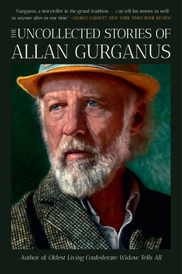 The Uncollected Stories of Allan Gurganus Liveright Publishing Corporation