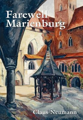 Farewell Marienburg by Neumann, Claus