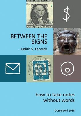 Between the Signs: How to take notes without words Paperback Books on Demand