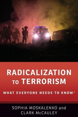 Radicalization to Terrorism: What Everyone Needs to Know(r) Paperback Oxford University Press, USA