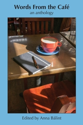 Words From the Cafe: An Anthology Paperback Raven Chronicles