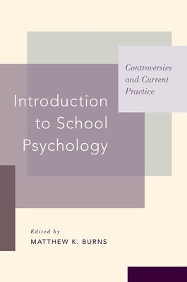 Introduction to School Psychology: Controversies and Current Practice by Burns, Matthew K.