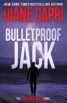 Bulletproof Jack: The Hunt for Jack Reacher Series by Capri, Diane