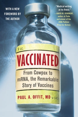 Vaccinated: From Cowpox to Mrna, the Remarkable Story of Vaccines Paperback Harper Perennial