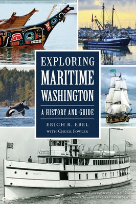 Exploring Maritime Washington: A History and Guide Paperback History Press