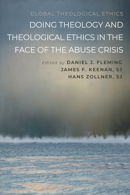 Doing Theology and Theological Ethics in the Face of the Abuse Crisis Paperback Pickwick Publications