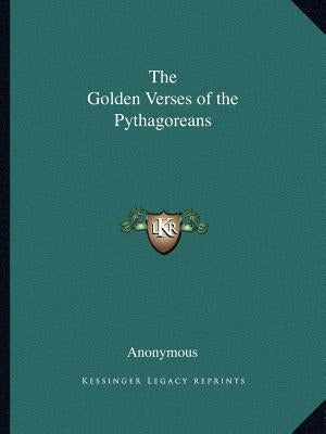 The Golden Verses of the Pythagoreans by Anonymous