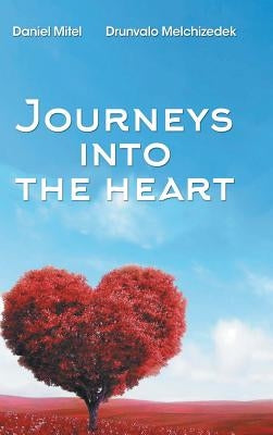 Journeys into the Heart by Drunvalo Melchizedek