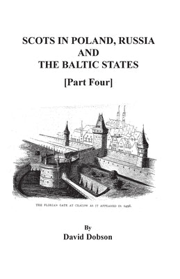 Scots in Poland, Russia, and the Baltic States [Part Four] by Dobson, David