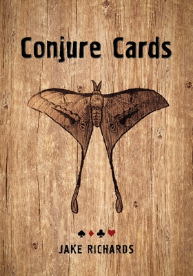 Conjure Cards: Fortune-Telling Card Deck and Guidebook by Richards, Jake