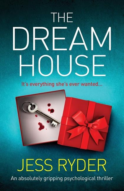 The Dream House: An absolutely gripping psychological thriller by Ryder, Jess