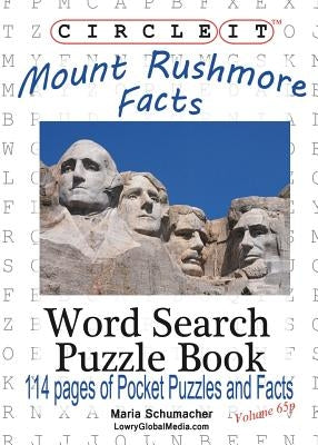 Circle It, Mount Rushmore Facts, Pocket Size, Word Search, Puzzle Book by Lowry Global Media LLC