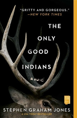 The Only Good Indians by Jones, Stephen Graham