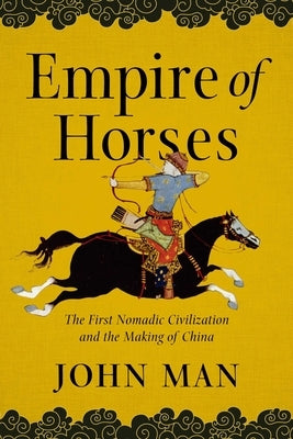 Cover image of "Empire of Horses" by Pegasus Books, showing ancient horse artwork and historical maps related to Chinese nomadic civilization