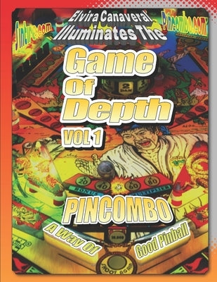 Game Of Depth Volume 1 A Way of Good Pinball: Applying the Philosophy of Bruce Lee to Pinball by Richards, Ryan N. S.