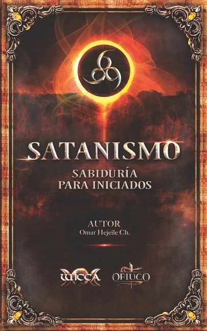 Satanismo Sabiduría para Iniciados: 666 by Hejeile, Omar