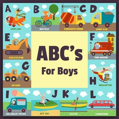 ABC's For Boys: Full Color Alphabet Learning Book, Baby Book, Children's Book, Toddler Book, Car Truck Air Plane Motorcycle With Fun A Independently Published