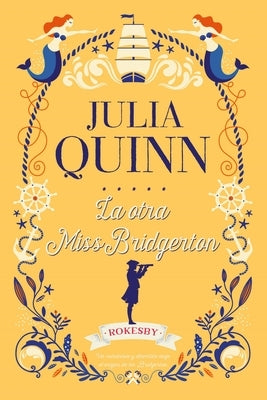 Bridgerton Prequel 3. La Otra Miss Bridgerton by Quinn, Julia
